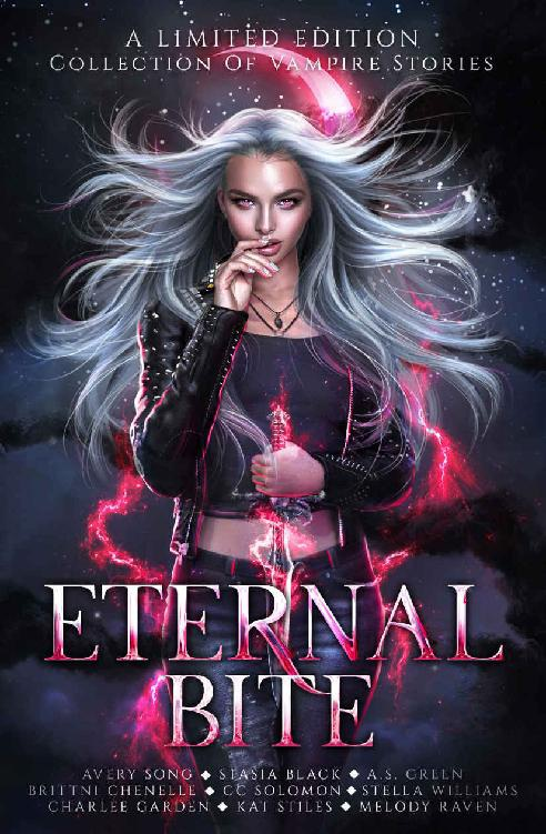 Eternal Bite A Limited Edition Collection Of Vampire Stories Brittni Chenelle Avery Song Stasia Black As Green Cc Solomon Stella Williams Charlee Garden Kat Stiles Melody Raven