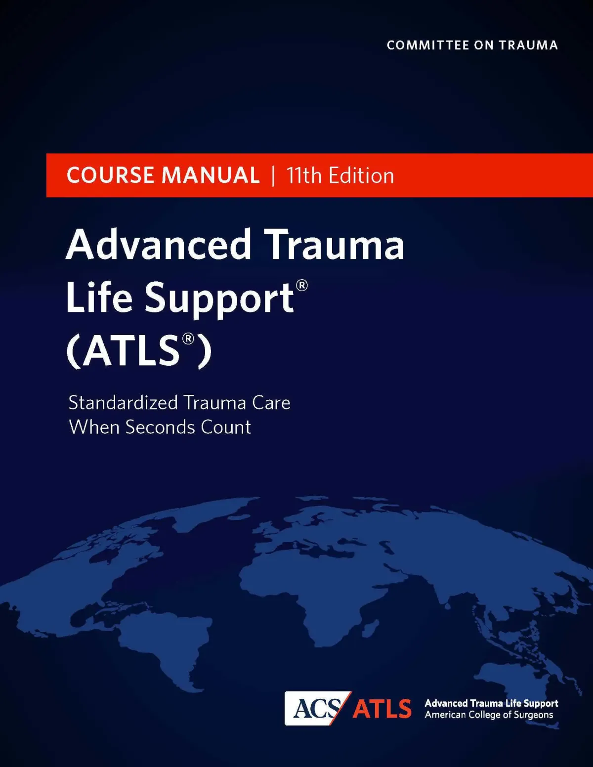 Advanced Trauma Life Support Atls Course Manual 11th Edition 11th Edition American College Of Surgeons Committee On Trauma