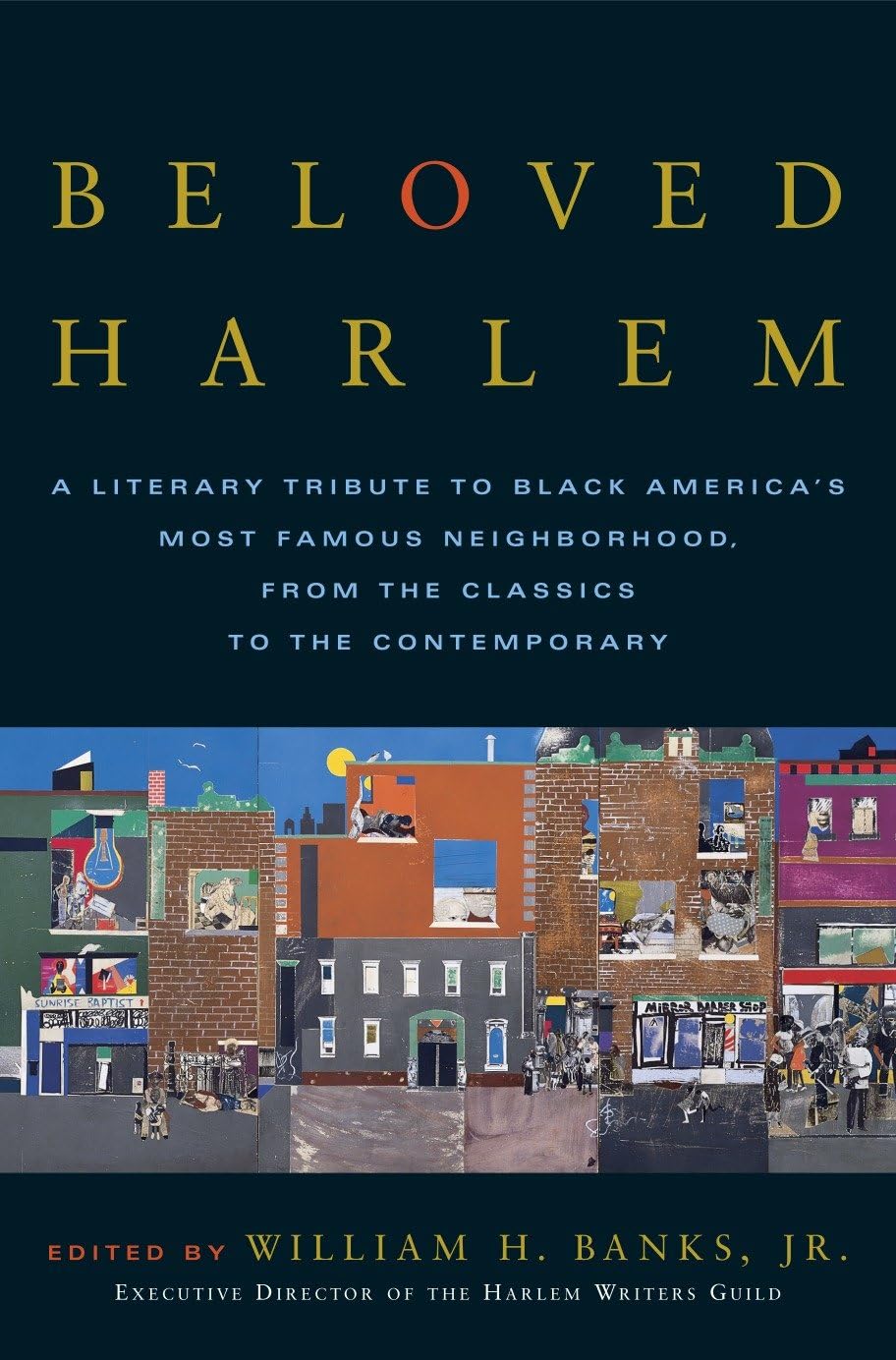 Beloved Harlem A Literary Tribute To Black Americas Most Famous Neighborhood From The Classics To The Contemporary 1st Edition William H Banks Jr