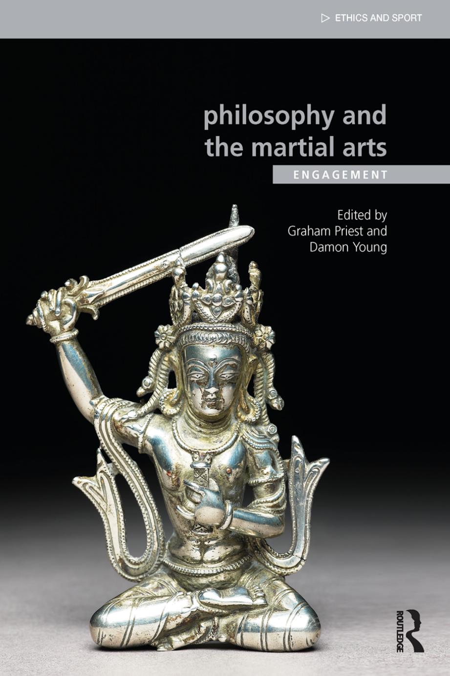 Philosophy And The Martial Arts Engagement Graham Priest Damon Young