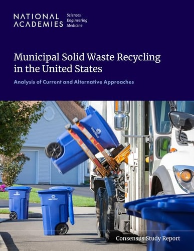 Municipal Solid Waste Recycling In The United States Analysis Of Current And Alternative Approaches National Academies Of Sciences Engineering And Medicine