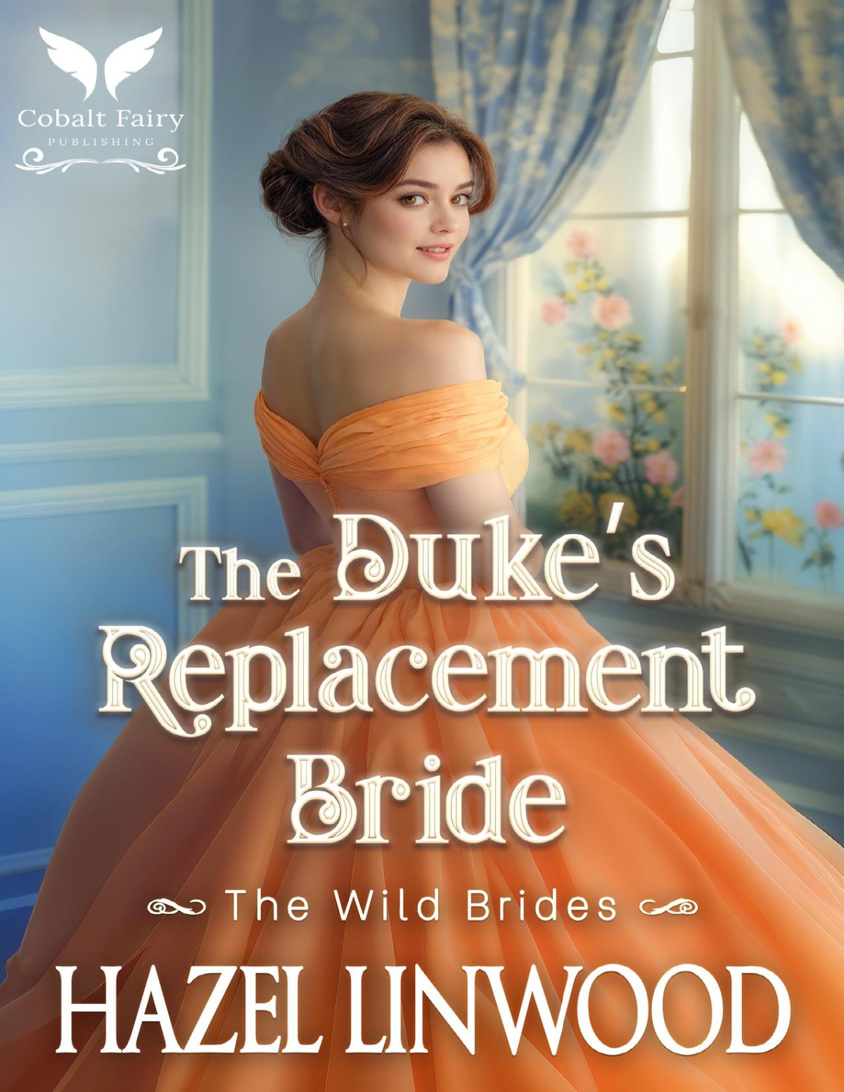 The Dukes Replacement Bride A Historical Regency Romance Novel The Wild Brides Book 6 Hazel Linwood