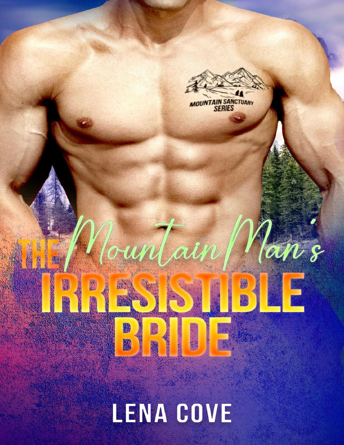 The Mountain Mans Irresistible Bride A Mountain Man Sanctuary Story Lena Cove