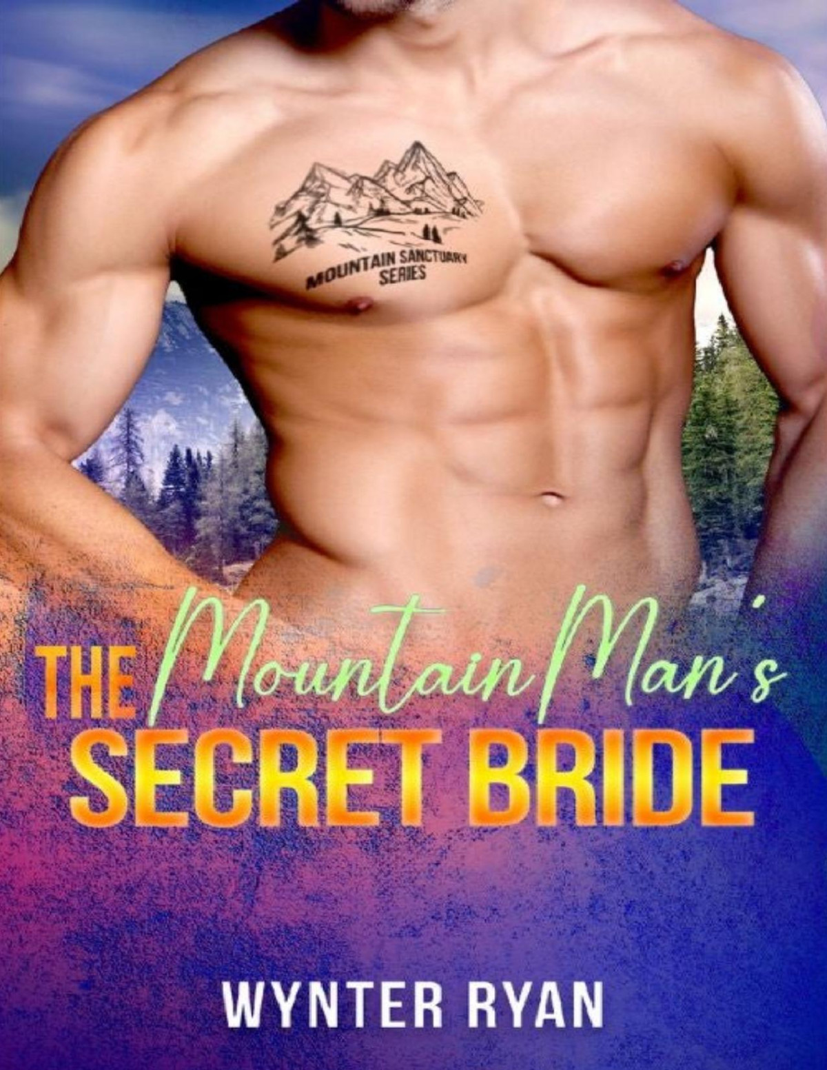 The Mountain Mans Secret Bride A Mountain Man Sanctuary Story Wynter Ryan
