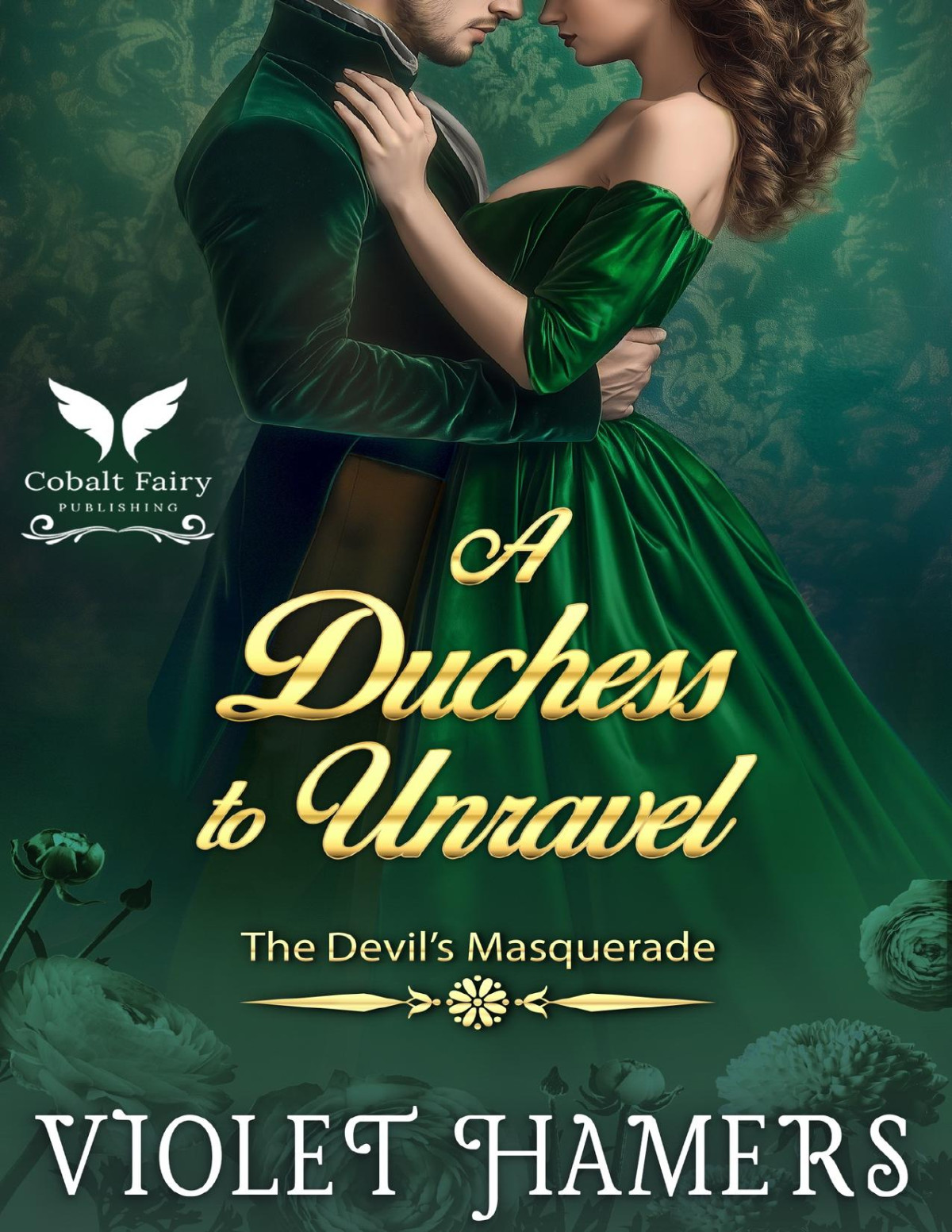 A Duchess To Unravel A Historical Regency Romance Novel The Devils Masquerade Book 3 Violet Hamers