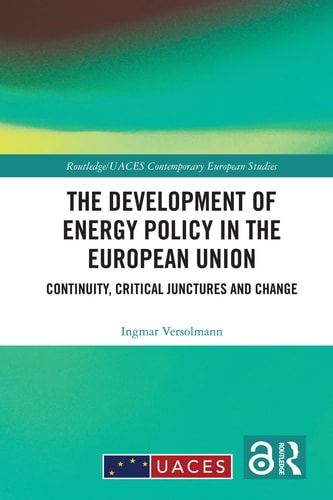 The Development Of Energy Policy In The European Union Continuity Critical Junctures And Change 1st Edition Ingmar Versolmann