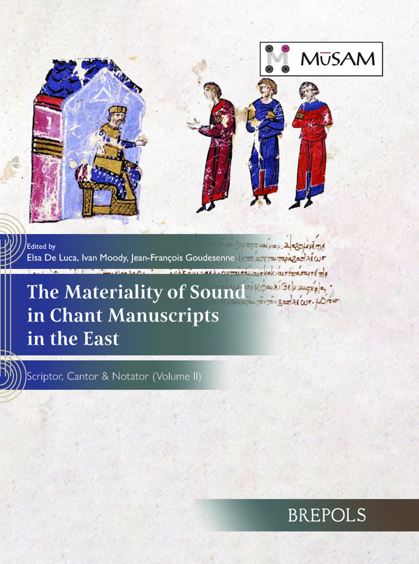 The Materiality Of Sound In Chant Manuscripts In The East Elsa De Luca