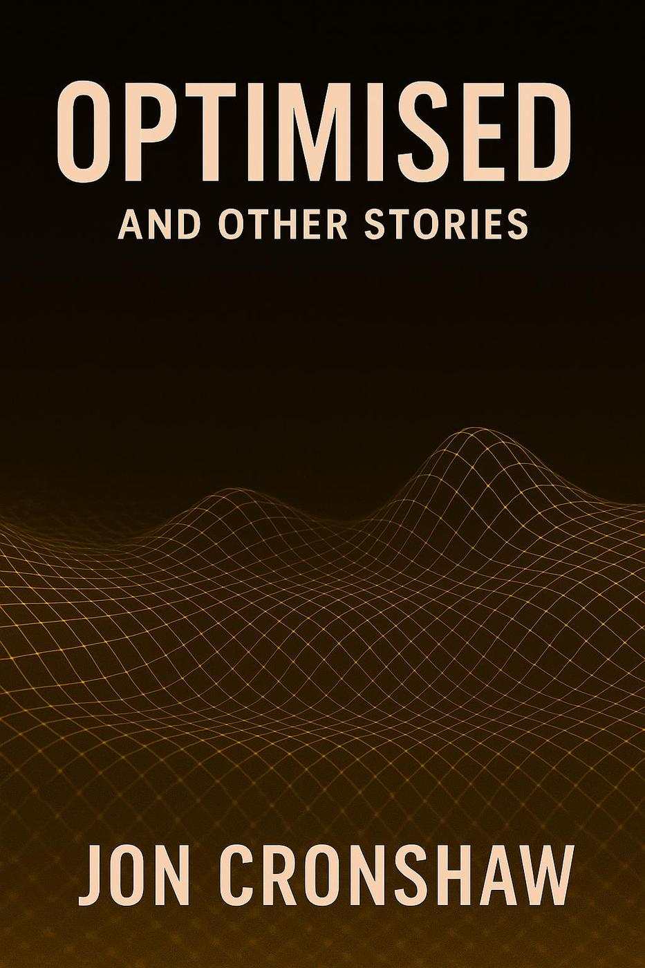 Optimised And Other Stories Influenced 0 Jon Cronshaw