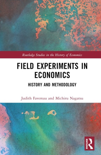 Field Experiments In Economics History And Methodology 1st Edition Judith Favereau