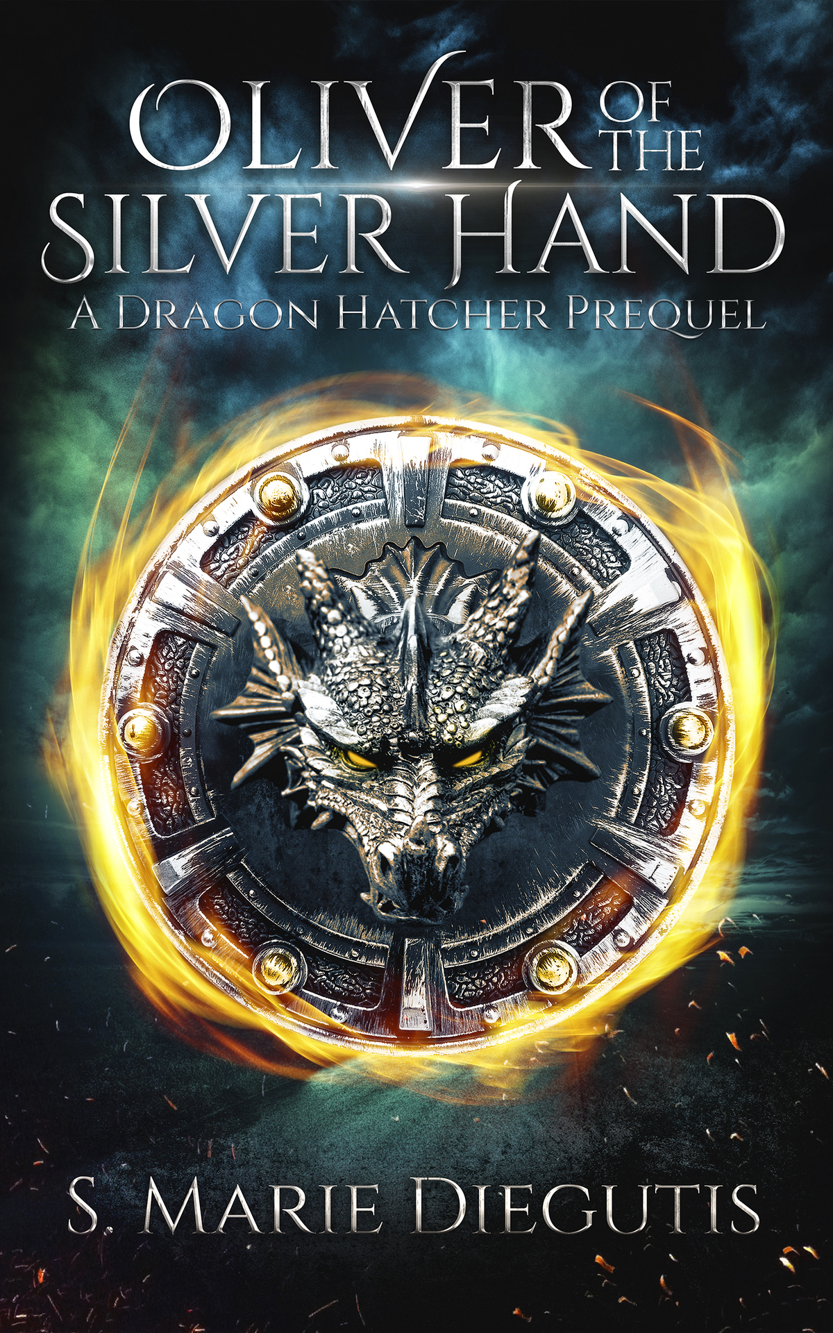Oliver Of The Silver Hand A Fantasy Short Story Prequel In The Dragon Hatcher Urban Fantasy Series S Marie Diegutis