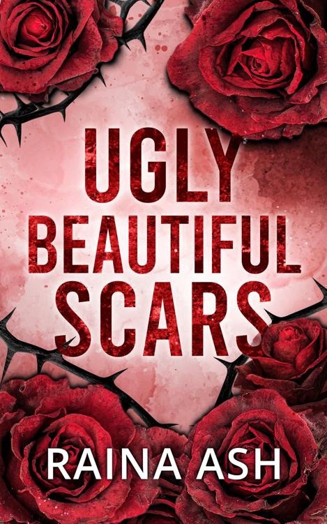 Ugly Beautiful Scars A Forced Proximity Bodyguard Romantic Suspense Raina Ash