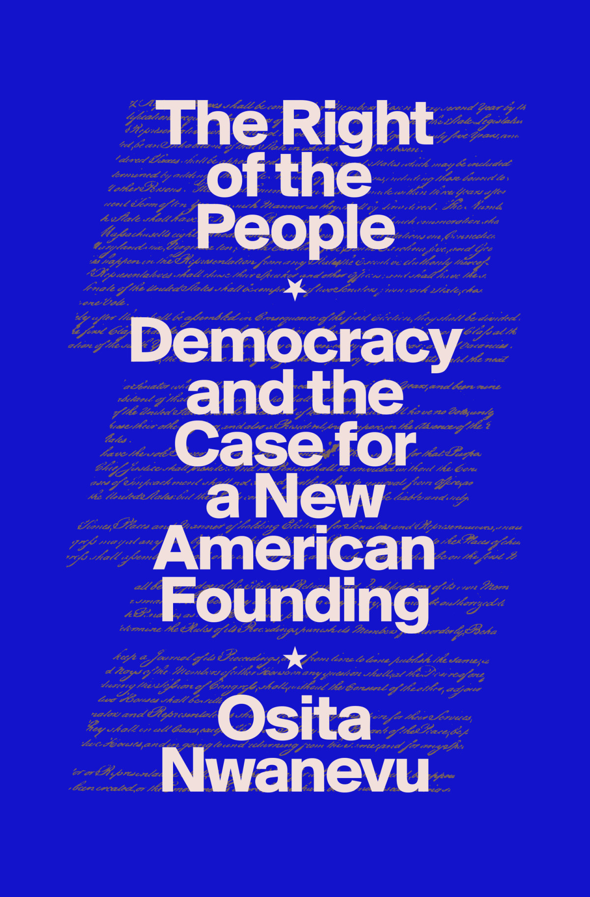 The Right Of The People Democracy And The Case For A New American Founding Osita Nwanevu