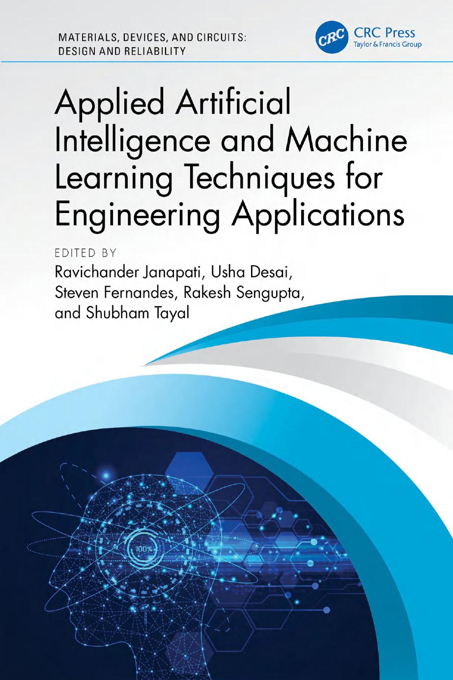 Applied Artificial Intelligence And Machine Learning Techniques For Engineering Applications 1st Edition Ravichander Janapati Usha Desai Steven Fernandes Rakesh Sengupta Shubham Tayal