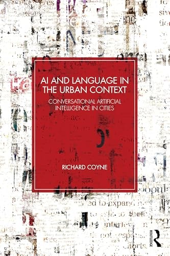Ai And Language In The Urban Context Conversational Artificial Intelligence In Cities 1st Edition Richard Coyne