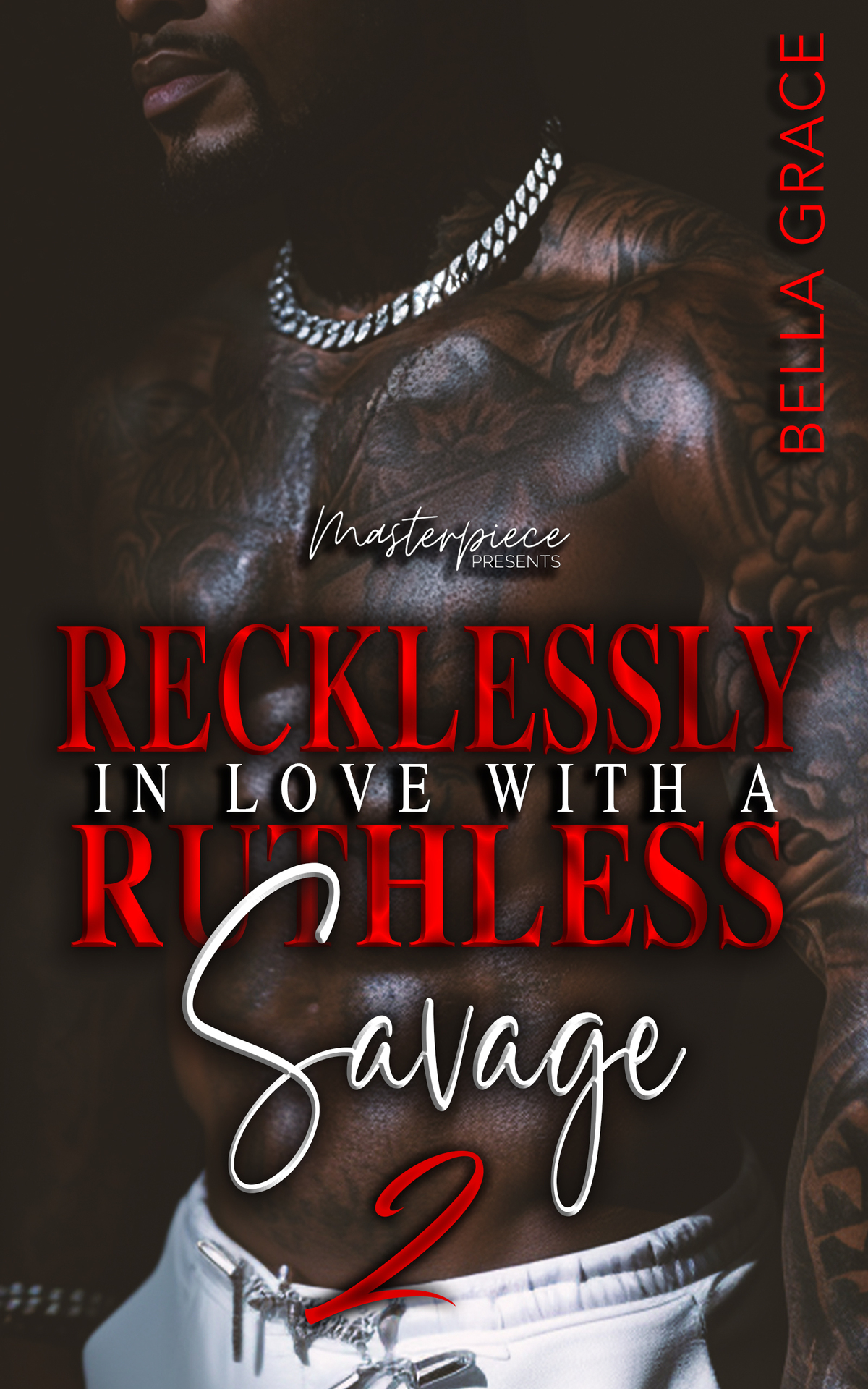 Recklessly In Love With A Ruthless Savage Ii Bella Grace