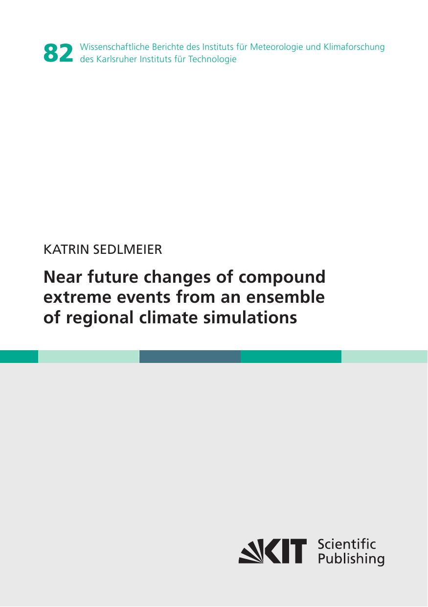 Near Future Changes Of Compound Extreme Events From An Ensemble Of Regional Climate Simulations Katrin Sedlmeier