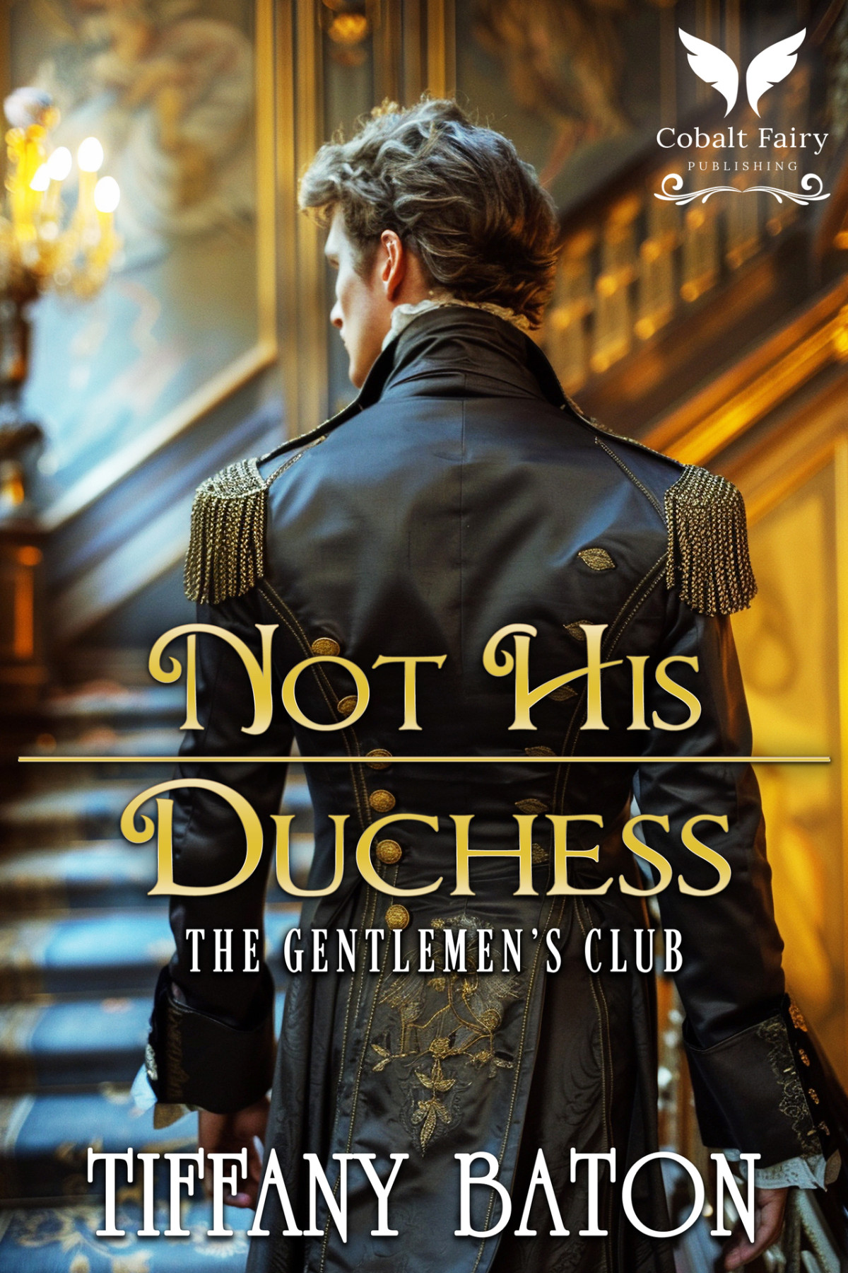 Not His Duchess The Gentlemens Club 1 Tiffany Baton