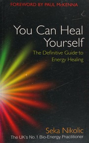 You Can Heal Yourself The Definitive Guide To Energy Healing Nikolic