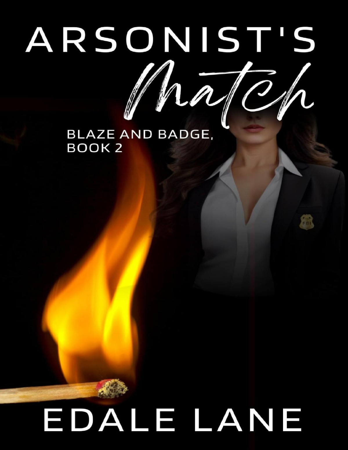 Arsonists Match Blaze And Badge Book 2 Edale Lane