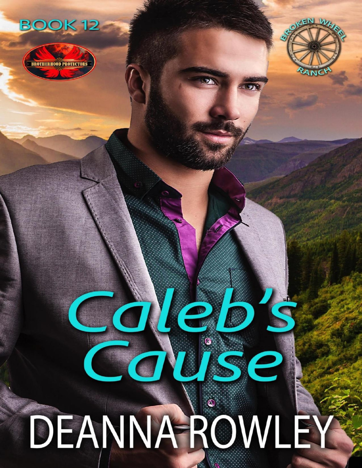 Calebs Cause Brotherhood Protectors World Broken Wheel Ranch Book 12 Deanna L Rowley Brotherhood Protectors World
