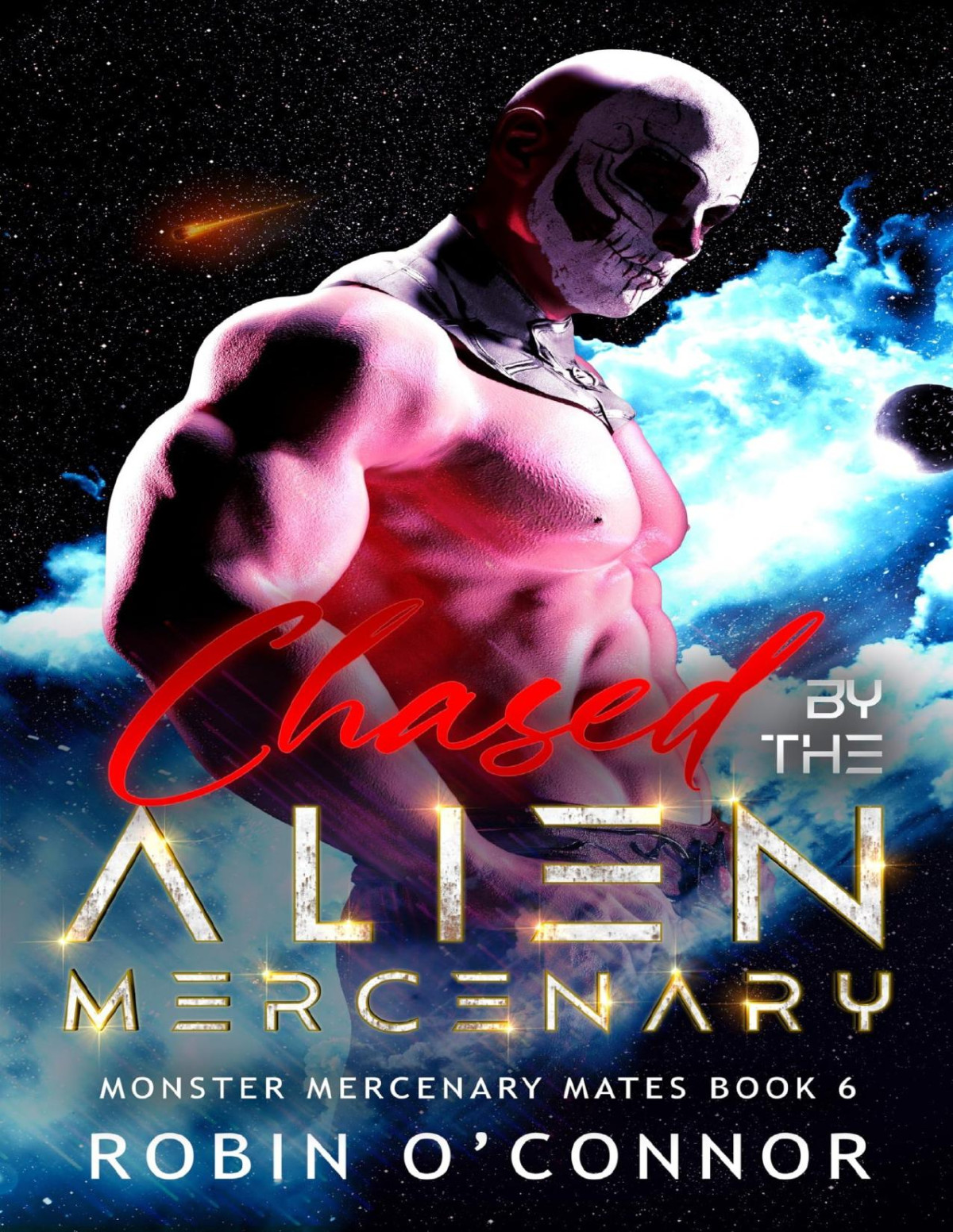 Chased By The Alien Mercenary A Steamy Scifi Monster Romance Monster Mercenary Mates Book 6 Robin Oconnor