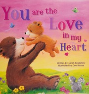 You Are The Love In My Heart Bradshaw Sarah Sarah Jane Author