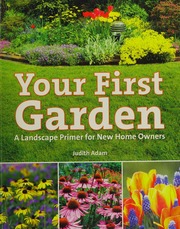 Your First Garden A Landscape Primer For New Home Owners Adam
