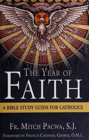 The Year Of Faith A Bible Study Guide For Catholics None Pacwa