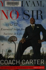 Yes Maam No Sir The 12 Essential Steps For Success In Life Carter
