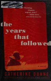 The Years That Followed Dunne Catherine 1954 Author