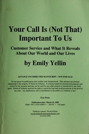 Your Call Is Not That Important To Us Customer Service And What It Reveals About Our World And Our Lives Yellin