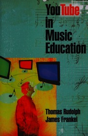 Youtube In Music Education Rudolph Thomas E Frankel James
