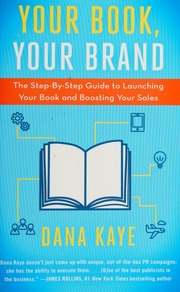 Your Book Your Brand The Stepbystep Guide To Launching Your Book And Boosting Your Sales Kaye
