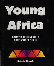Young Africa Policy Blueprint For A Continent Of Youth Niebuhr