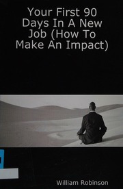 Your First 90 Days In A New Job How To Make An Impact Robinson