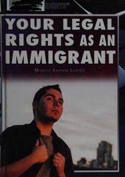 Your Legal Rights As An Immigrant Lusted Marcia Amidon Author