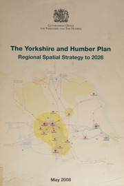 The Yorkshire And Humber Plan Regional Spatial Strategy To 2026 Great Britain Government Office For Yorkshire And The Humber