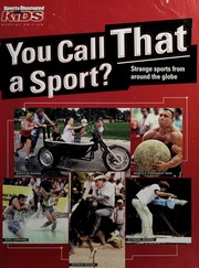 You Call That A Sport Strange Sports From Around The Globe Carter