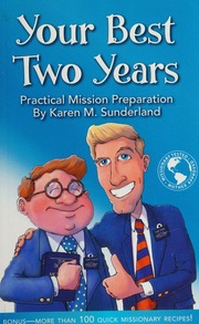 Your Best Two Years Reparation Hints Survival Skills And Easy Recipes For Missionaries And Mission Presidents Wives Sunderland