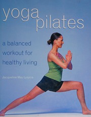 Yoga Pilates A Balanced Workout For Healthy Living Lysycia