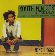 Youth Ministry On Your Knees Mentoring And Motivating Youth To Pray Higgs