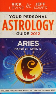 Your Personal Astrology Guide 2012 Aries Levine Rick