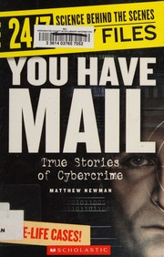 You Have Mail True Stories Of Cybercrime Newman Matthew