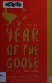 Year Of The Goose A Novel Hallman Carly J Author