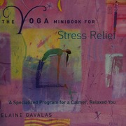 The Yoga Minibook For Stress Relief A Specialized Program For A Calmer Relaxed You Gavalas