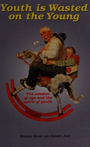 Youth Is Wasted On The Young Blake Stephen John Andrew 1948