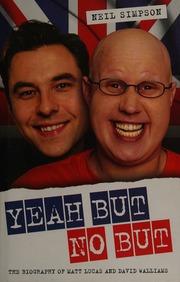 Yeah But No But The Biography Of Matt Lucas And David Walliams Simpson