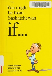 You Might Be From Saskatchewan If Demmans Carson Sylvestre