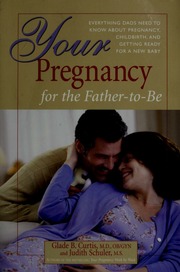 Your Pregnancy For The Fathertobe Glade B Curtis