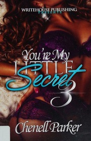 Youre My Little Secret 3 Truths Revealed Parker Chenell